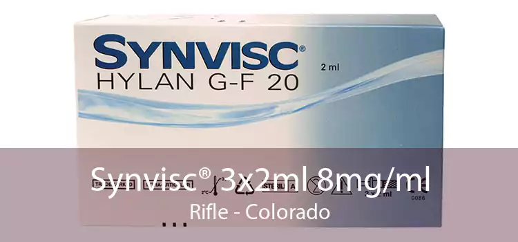 Buy Synvisc® 3x2ml 8mg/ml Supply Online Rifle, CO - Order Synvisc ...